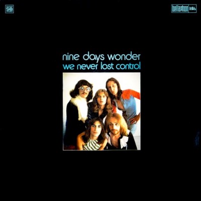 Nine Days’ Wonder – We Never Lost Control