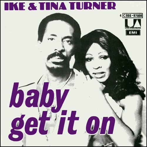 Ike & Tina Turner – Baby, Get It On